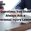 Questions to Ask a Personal Injury Lawyer